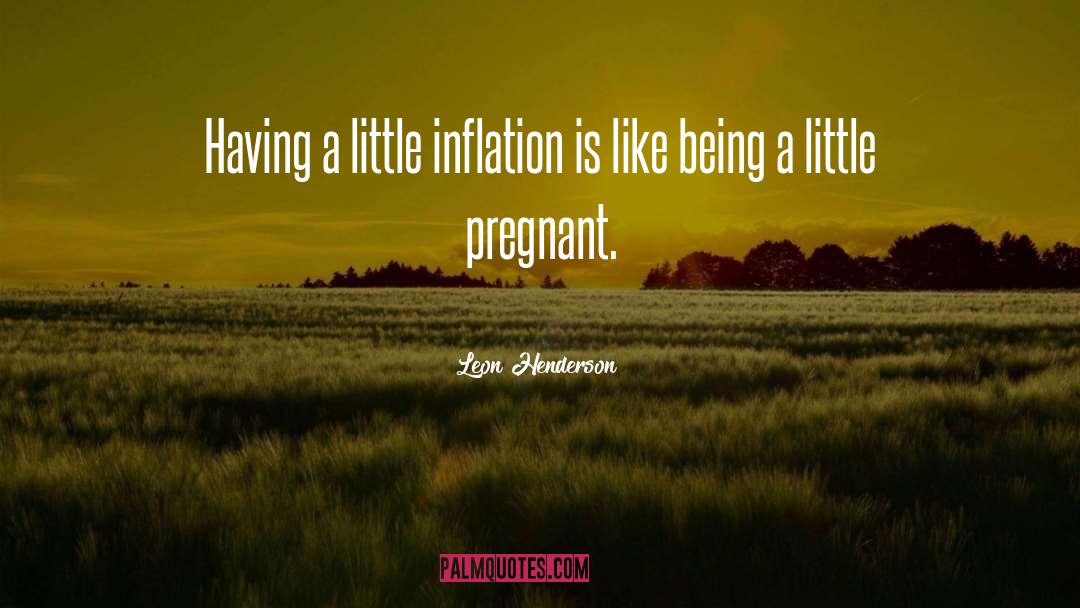Inflation quotes by Leon Henderson