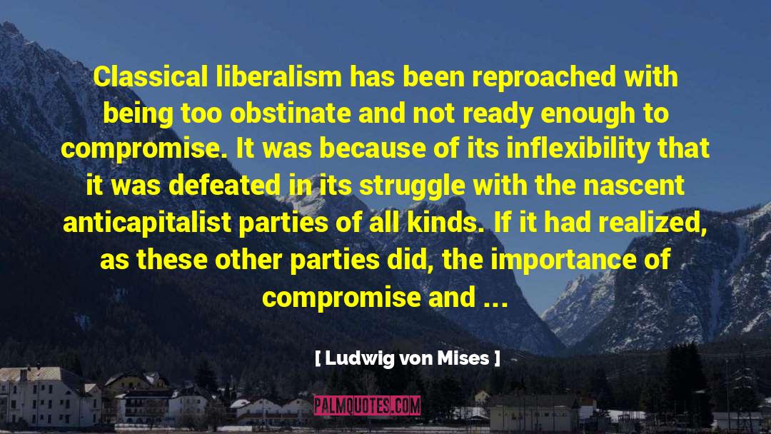 Inflexibility quotes by Ludwig Von Mises