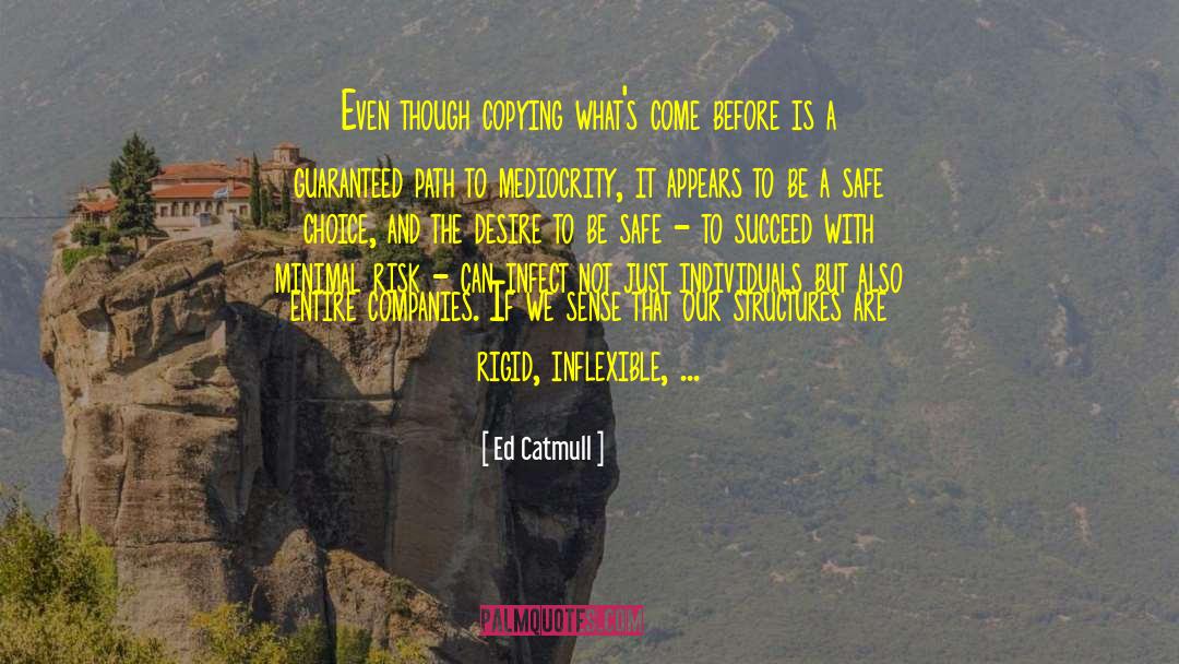 Inflexible quotes by Ed Catmull