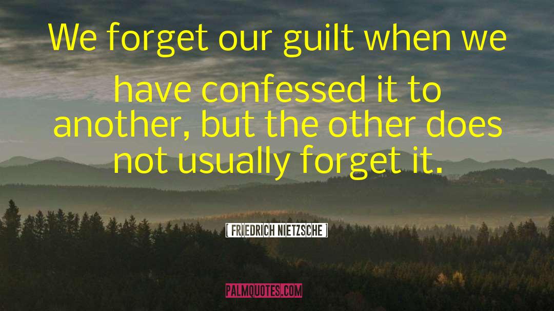 Inflicted Guilt quotes by Friedrich Nietzsche