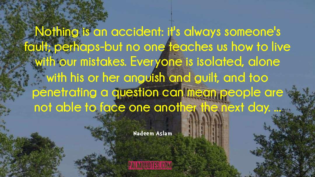 Inflicted Guilt quotes by Nadeem Aslam