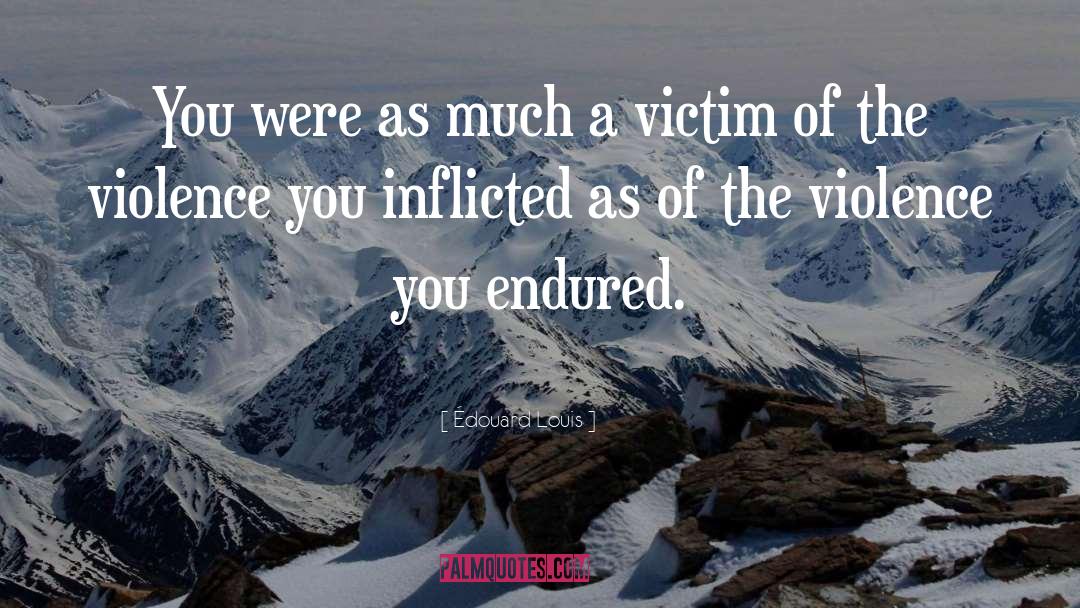 Inflicted quotes by Édouard Louis