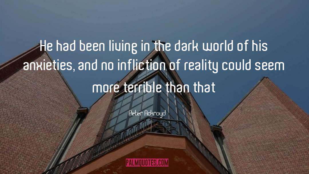 Infliction quotes by Peter Ackroyd