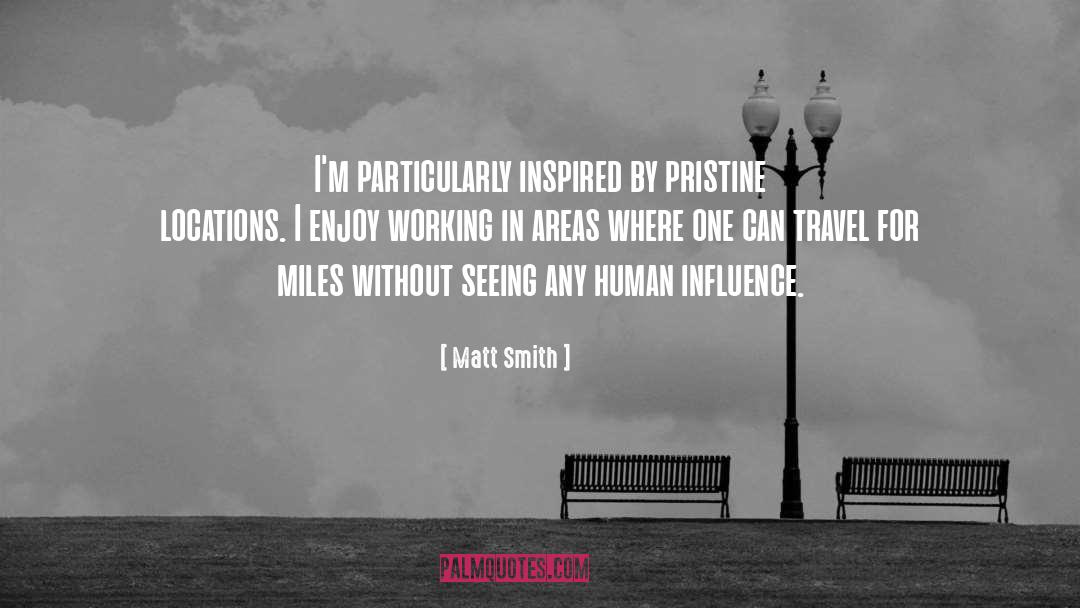 Influence Inspiration quotes by Matt Smith