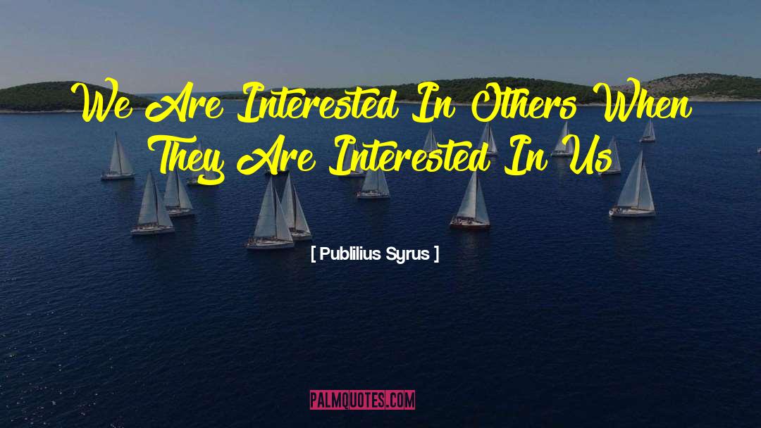 Influence Inspiration quotes by Publilius Syrus