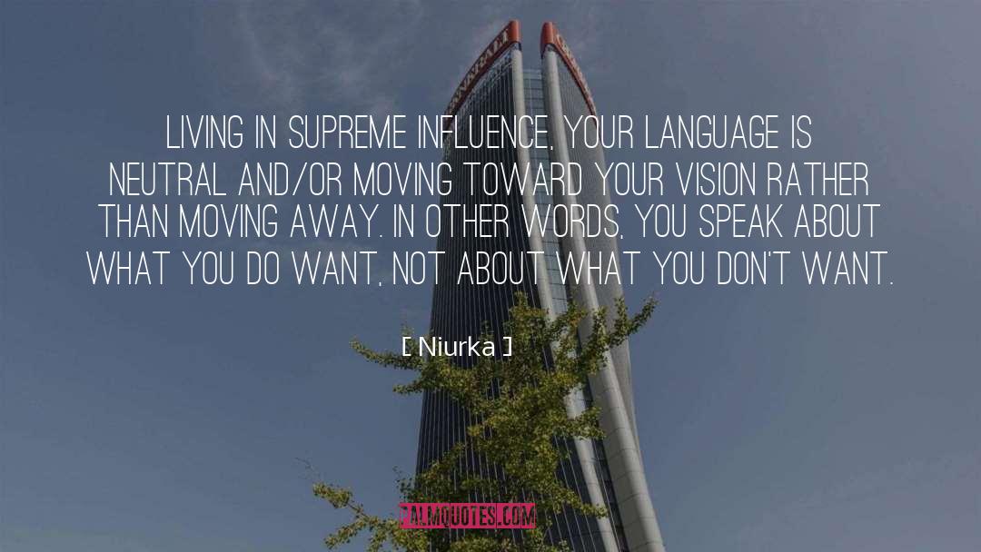 Influence quotes by Niurka