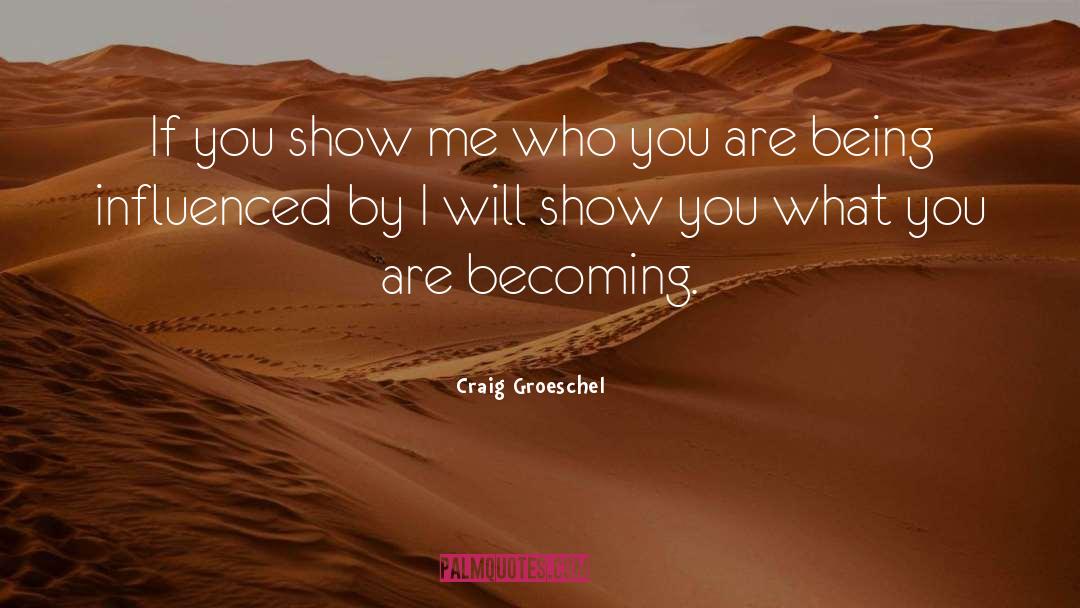 Influenced quotes by Craig Groeschel