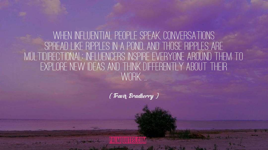 Influencers quotes by Travis Bradberry