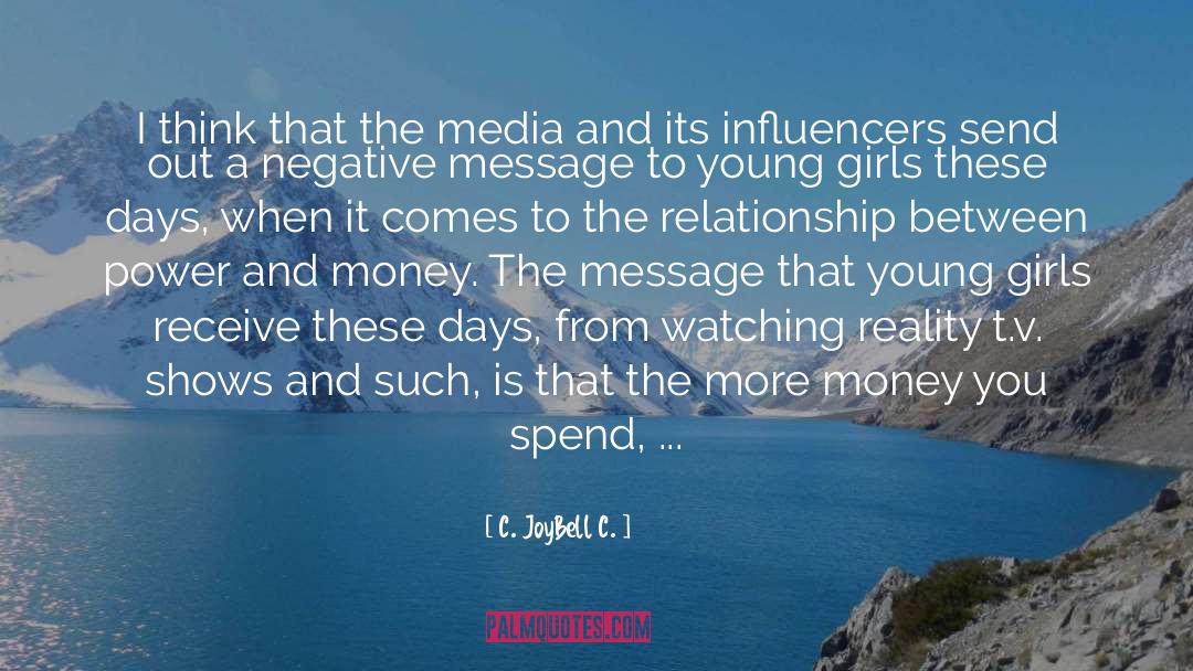 Influencers quotes by C. JoyBell C.