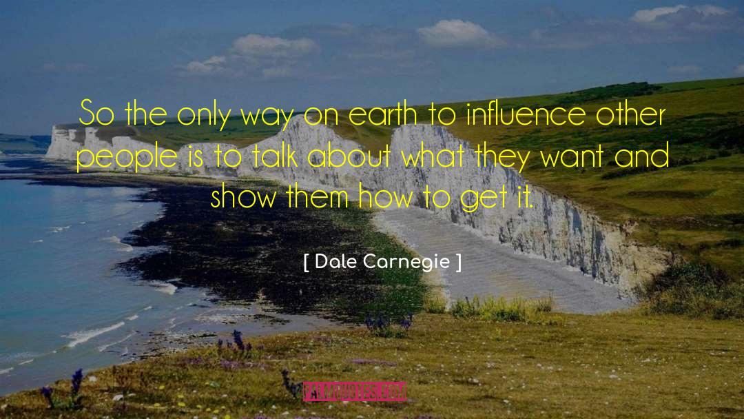 Influencing People quotes by Dale Carnegie