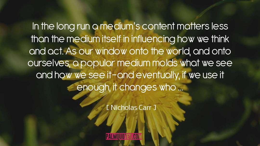 Influencing quotes by Nicholas Carr