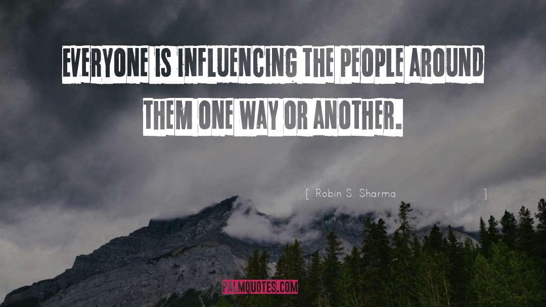 Influencing quotes by Robin S. Sharma