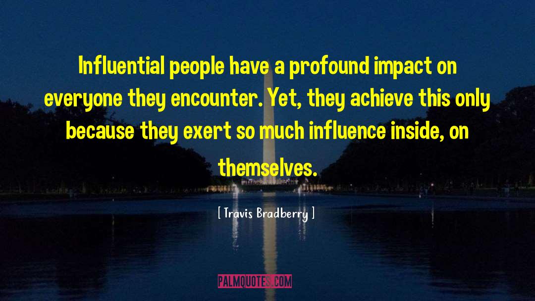 Influential People quotes by Travis Bradberry