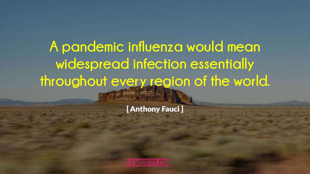 Influenza quotes by Anthony Fauci