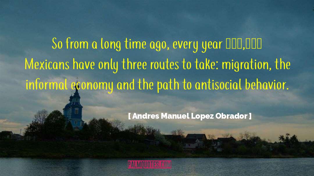 Informal Economy quotes by Andres Manuel Lopez Obrador