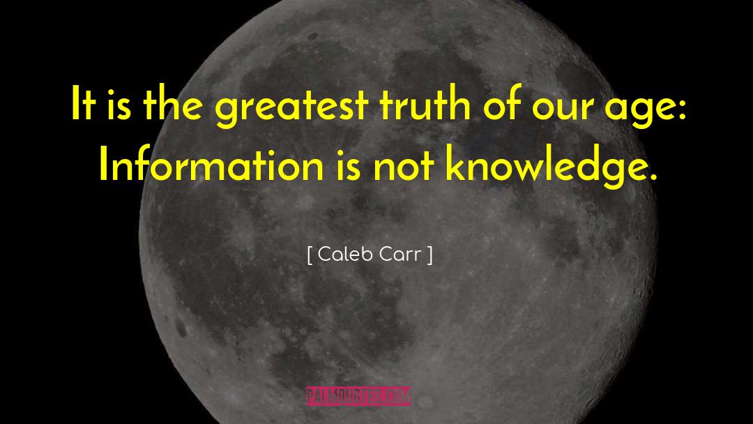 Information Age quotes by Caleb Carr