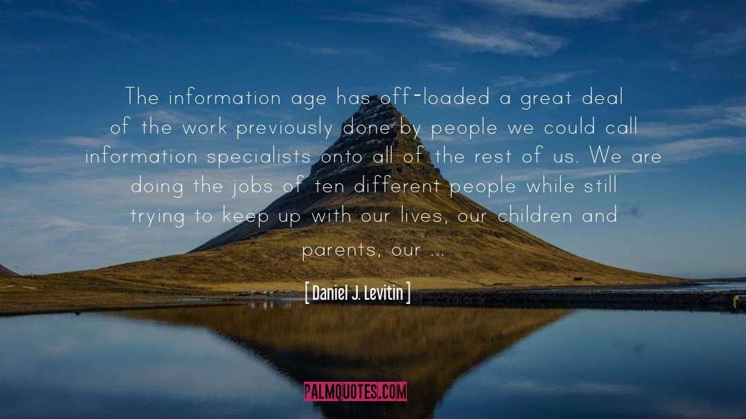 Information Age quotes by Daniel J. Levitin