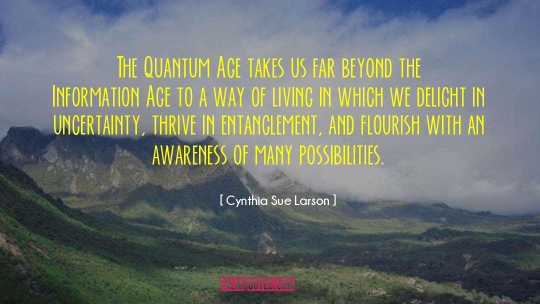 Information Age quotes by Cynthia Sue Larson