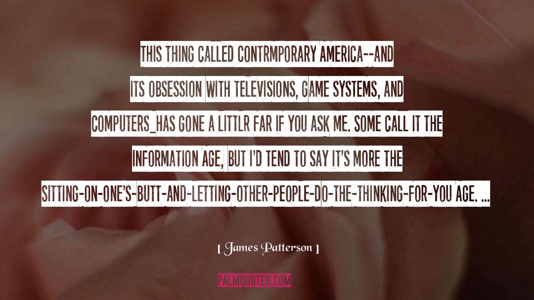 Information Age quotes by James Patterson