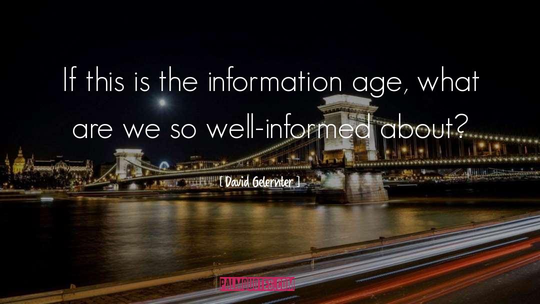 Information Age quotes by David Gelernter