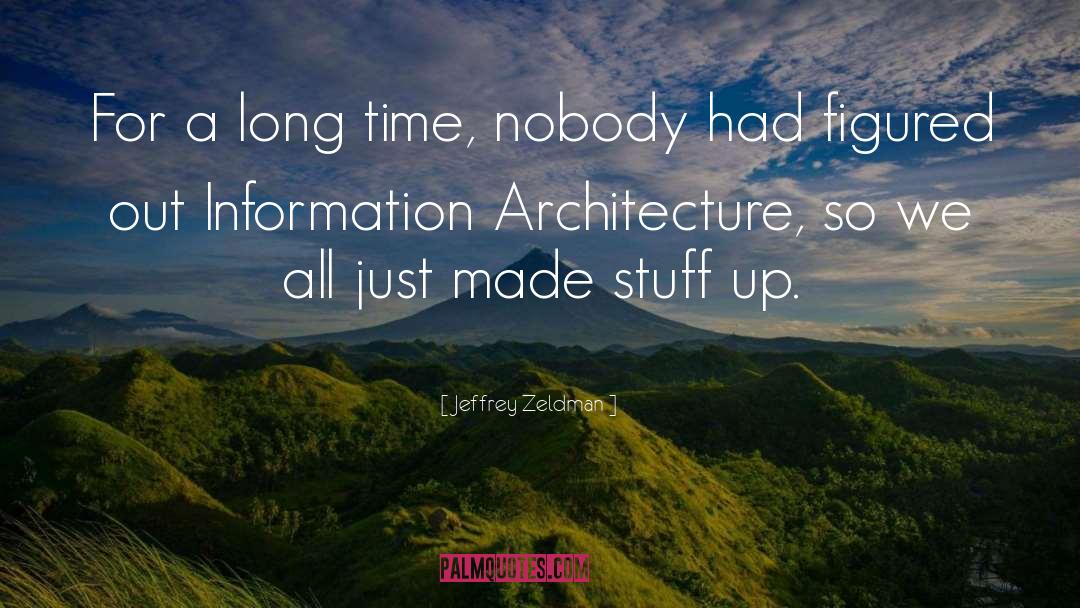 Information Architecture quotes by Jeffrey Zeldman