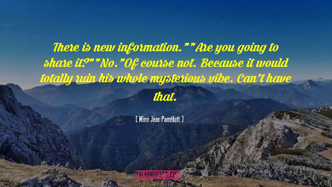 Information Crazy quotes by Mimi Jean Pamfiloff