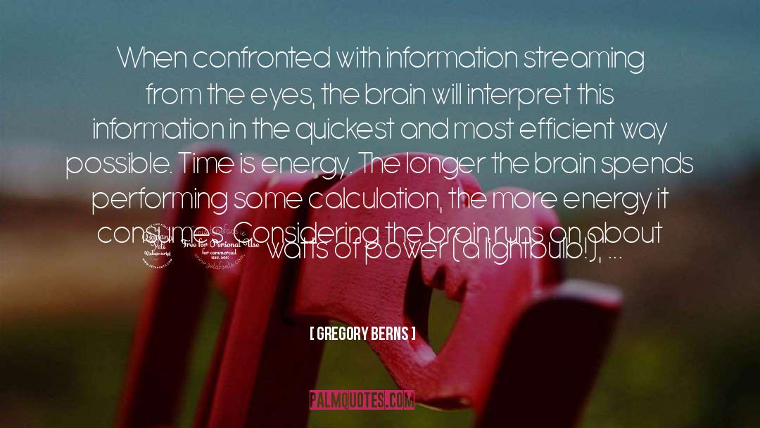 Information Explosion quotes by Gregory Berns