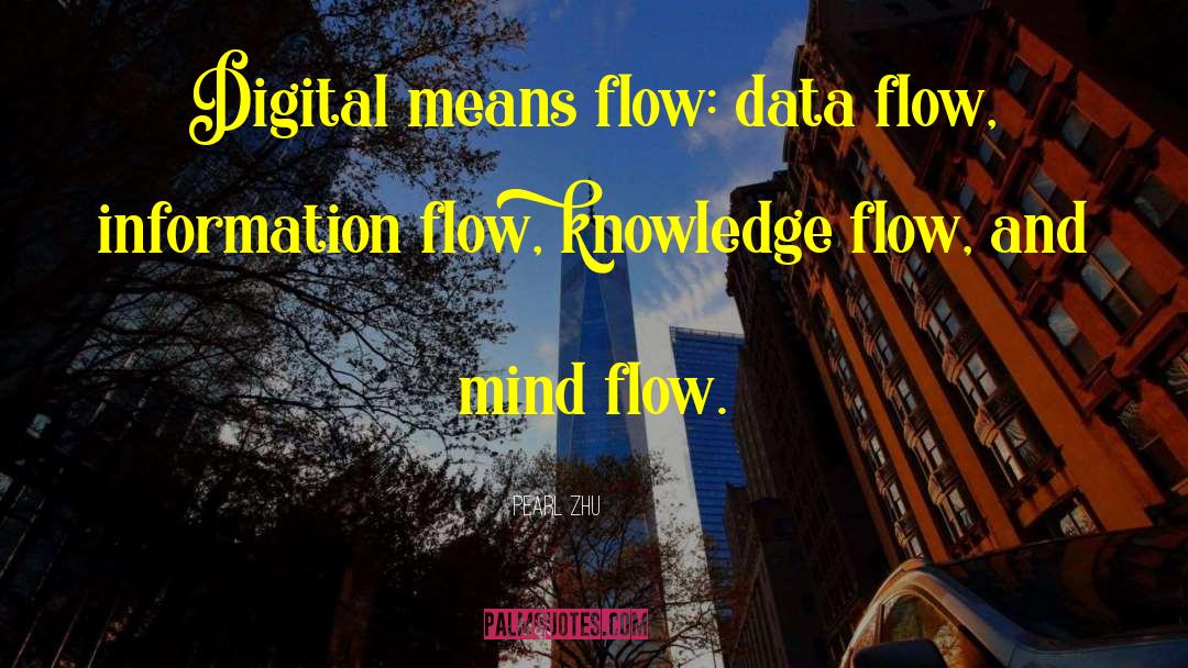 Information Flow quotes by Pearl Zhu