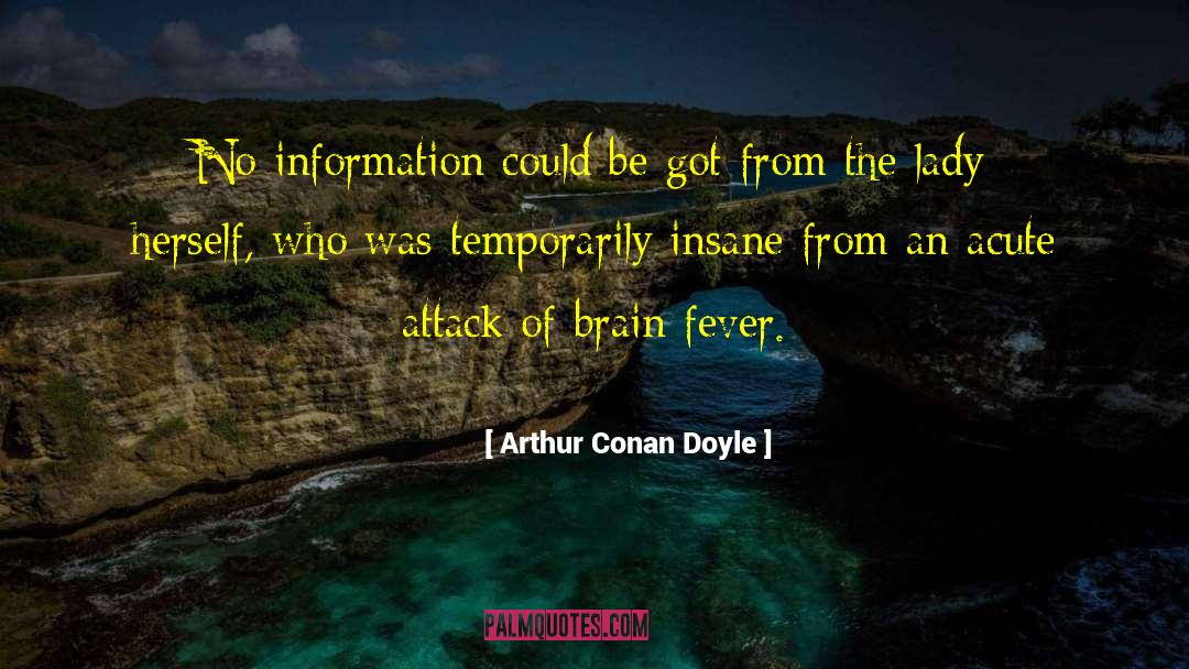 Information Glut quotes by Arthur Conan Doyle
