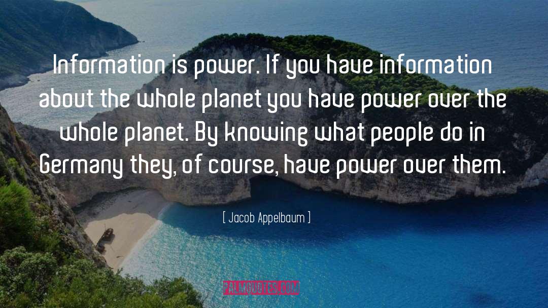 Information Is Power quotes by Jacob Appelbaum