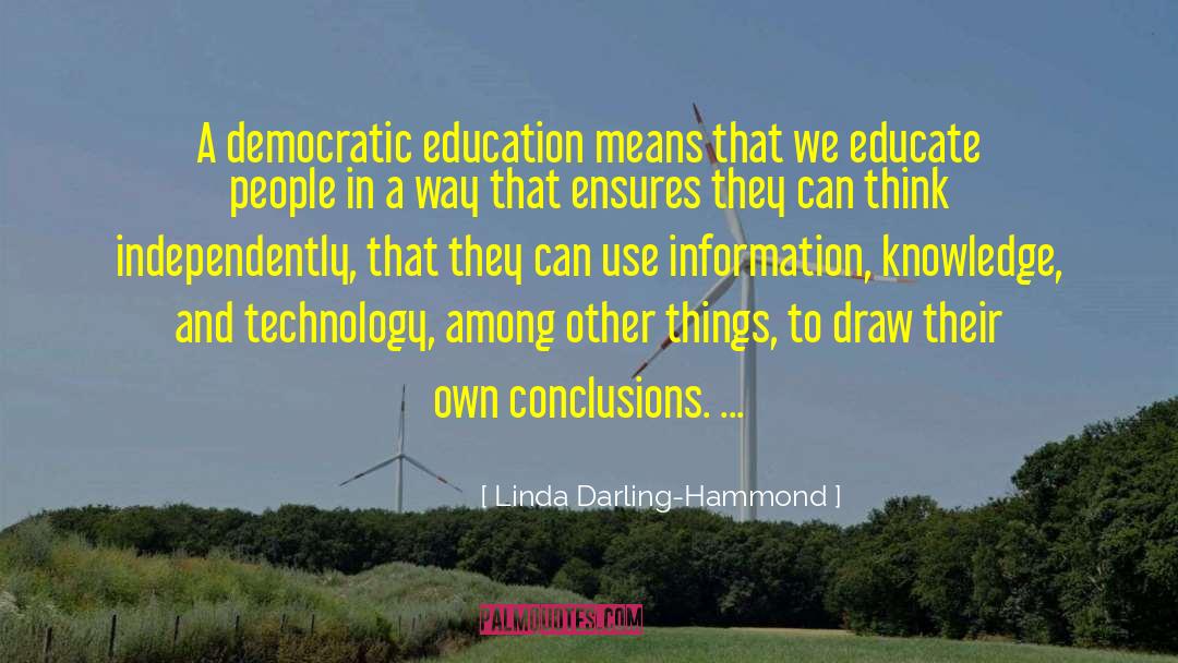 Information Knowledge quotes by Linda Darling-Hammond