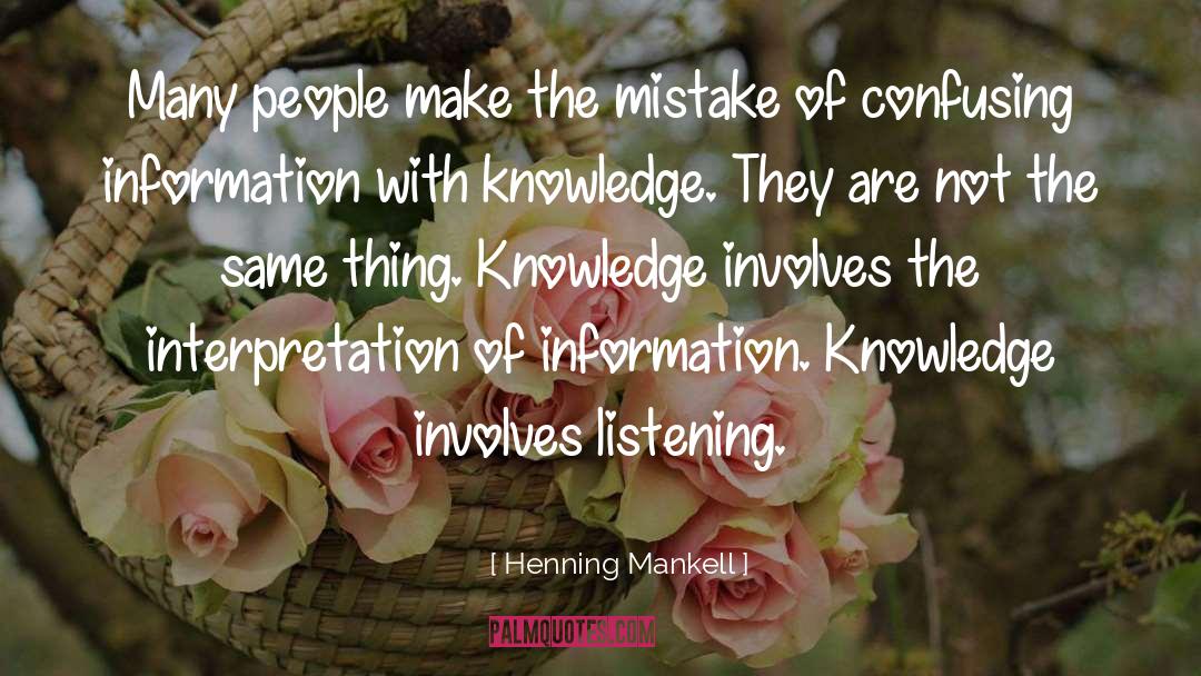 Information Knowledge quotes by Henning Mankell