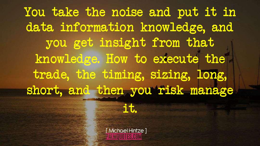 Information Knowledge quotes by Michael Hintze