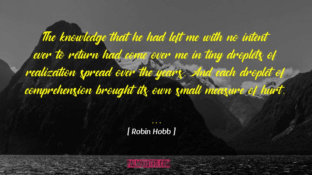 Information Knowledge quotes by Robin Hobb