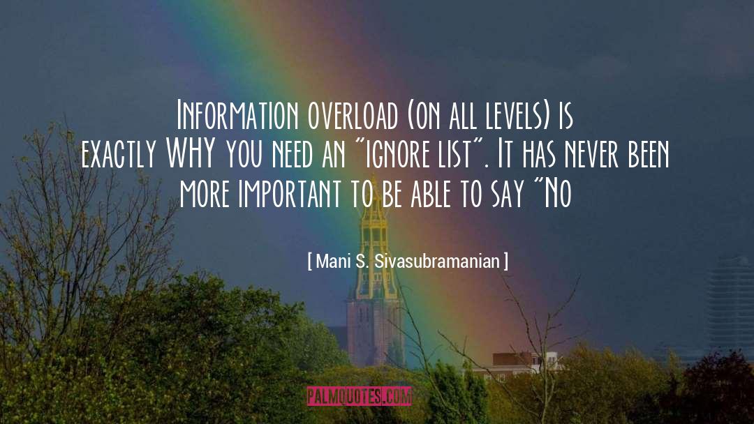 Information Overload quotes by Mani S. Sivasubramanian