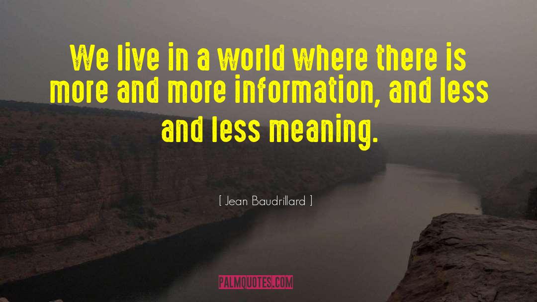 Information Overload quotes by Jean Baudrillard