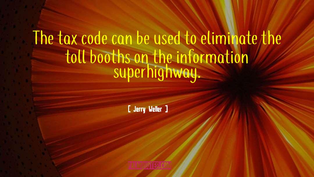 Information Superhighway quotes by Jerry Weller