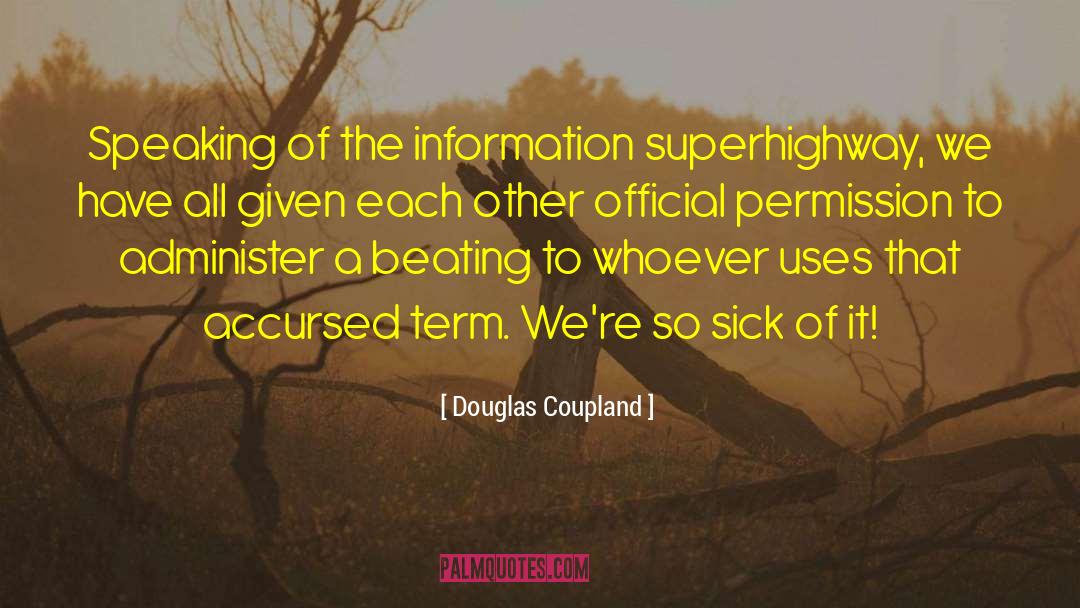 Information Superhighway quotes by Douglas Coupland