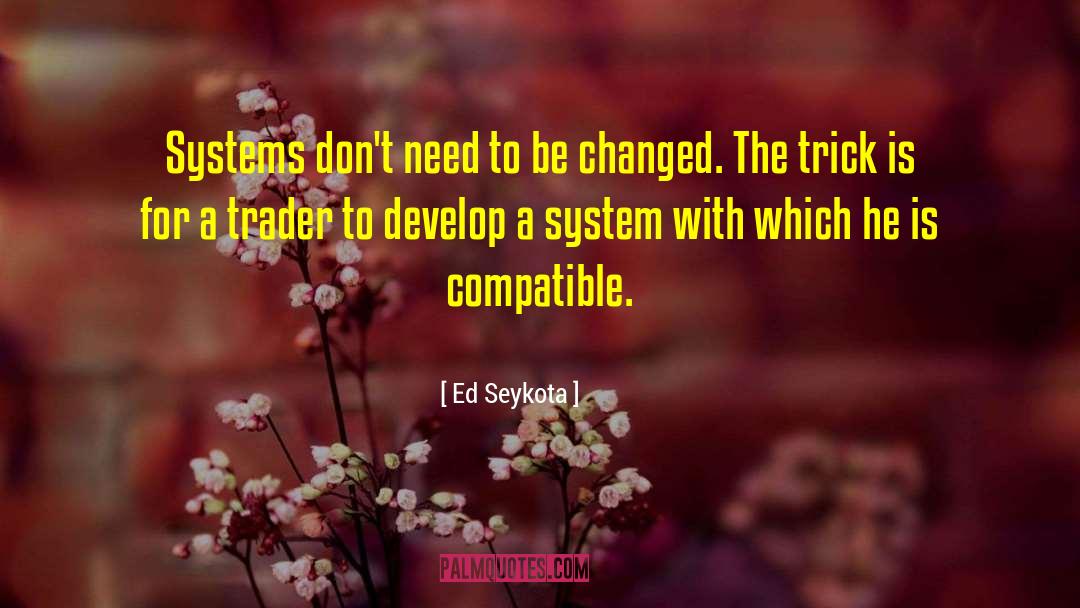 Information Systems quotes by Ed Seykota