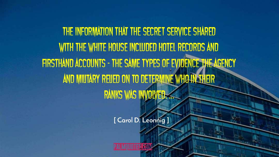 Information That quotes by Carol D. Leonnig