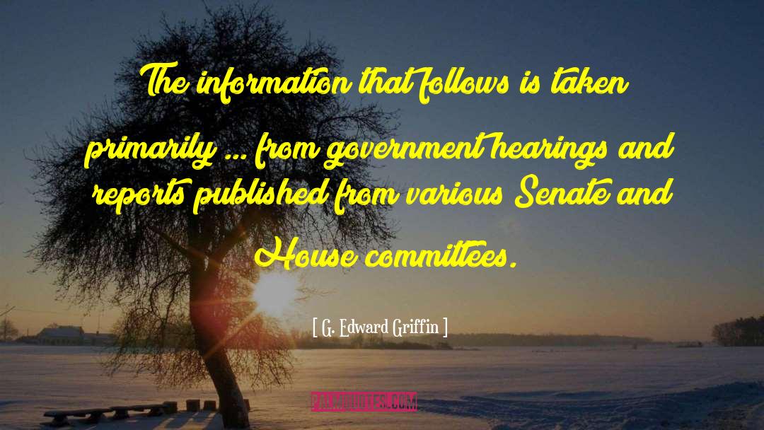 Information That quotes by G. Edward Griffin