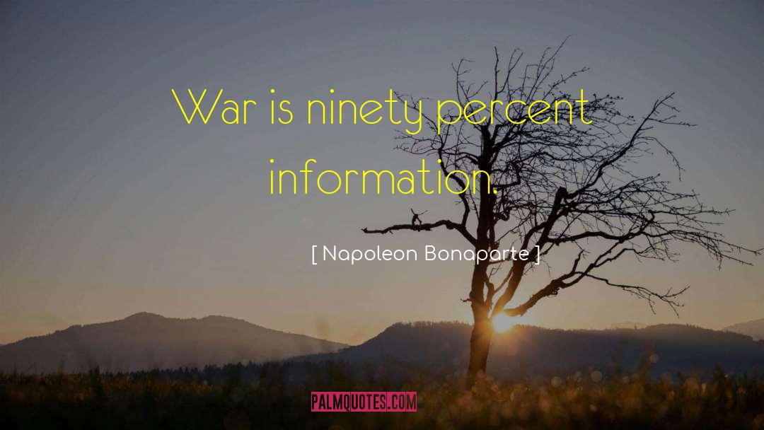 Information War quotes by Napoleon Bonaparte