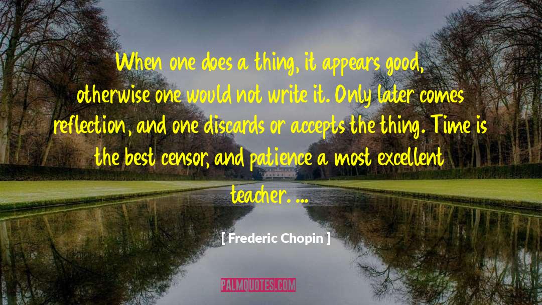 Informational Writing quotes by Frederic Chopin