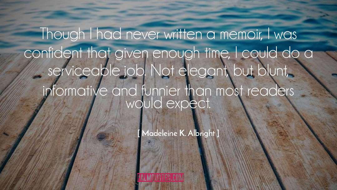Informative quotes by Madeleine K. Albright