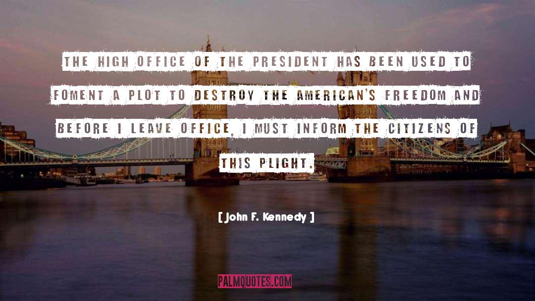 Informed Citizens quotes by John F. Kennedy