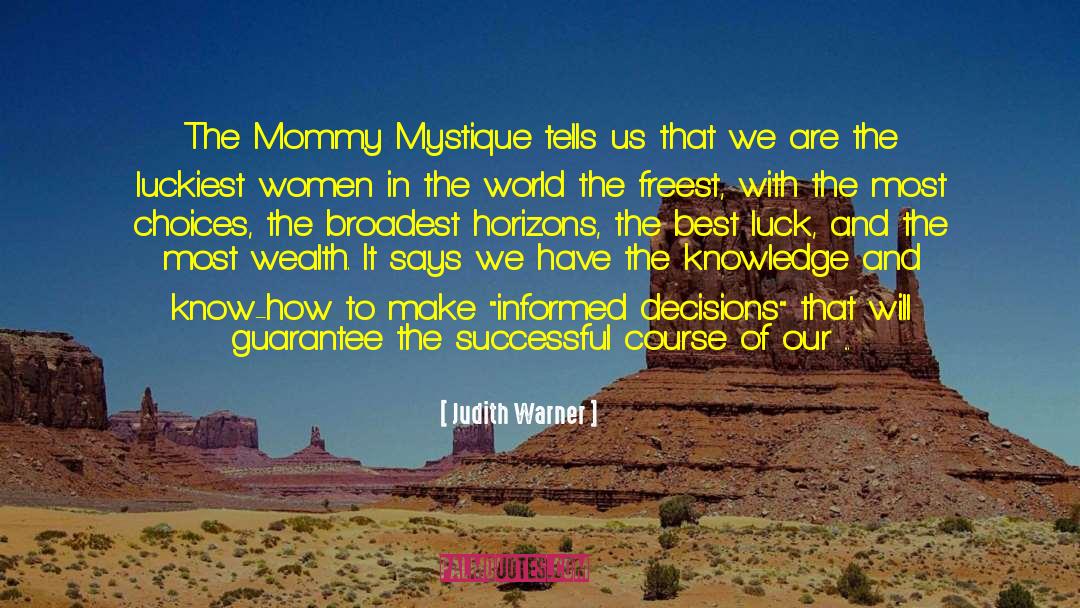 Informed Decisions quotes by Judith Warner