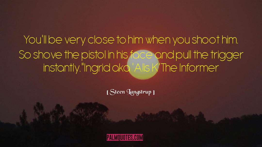 Informer quotes by Steen Langstrup