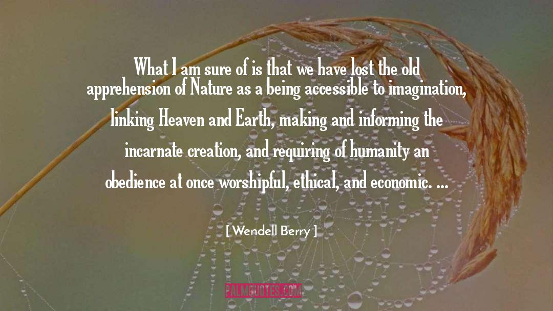 Informing quotes by Wendell Berry