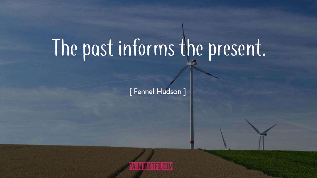 Informs quotes by Fennel Hudson