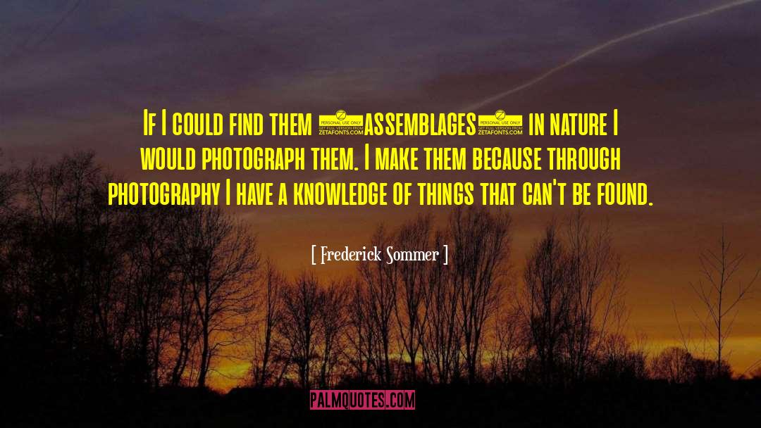 Infrared Photography quotes by Frederick Sommer
